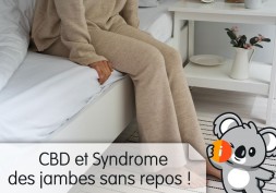 CBD et Syndrome des jambes sans repos : avis et effet, nouveau traitement naturel, miracle